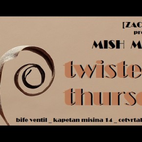 [ZAOKRET] Twisted Thursday w/ Mish Mash