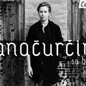 ANA ĆURČIN u Domu kulture Studentski grad / Letnja scena / Četvrtak 30. april, 18h