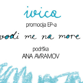 Zaokret leto: Ivica // Četvrtak 27. avgust, 19h // Kc Grad